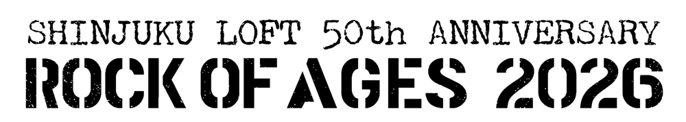 SHINJUKU LOFT 50th ANNIVERSARY ROCK OF AGES 2026